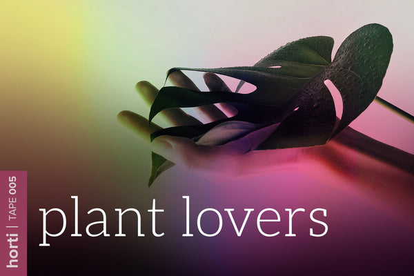 Tape 005: Plant Lovers